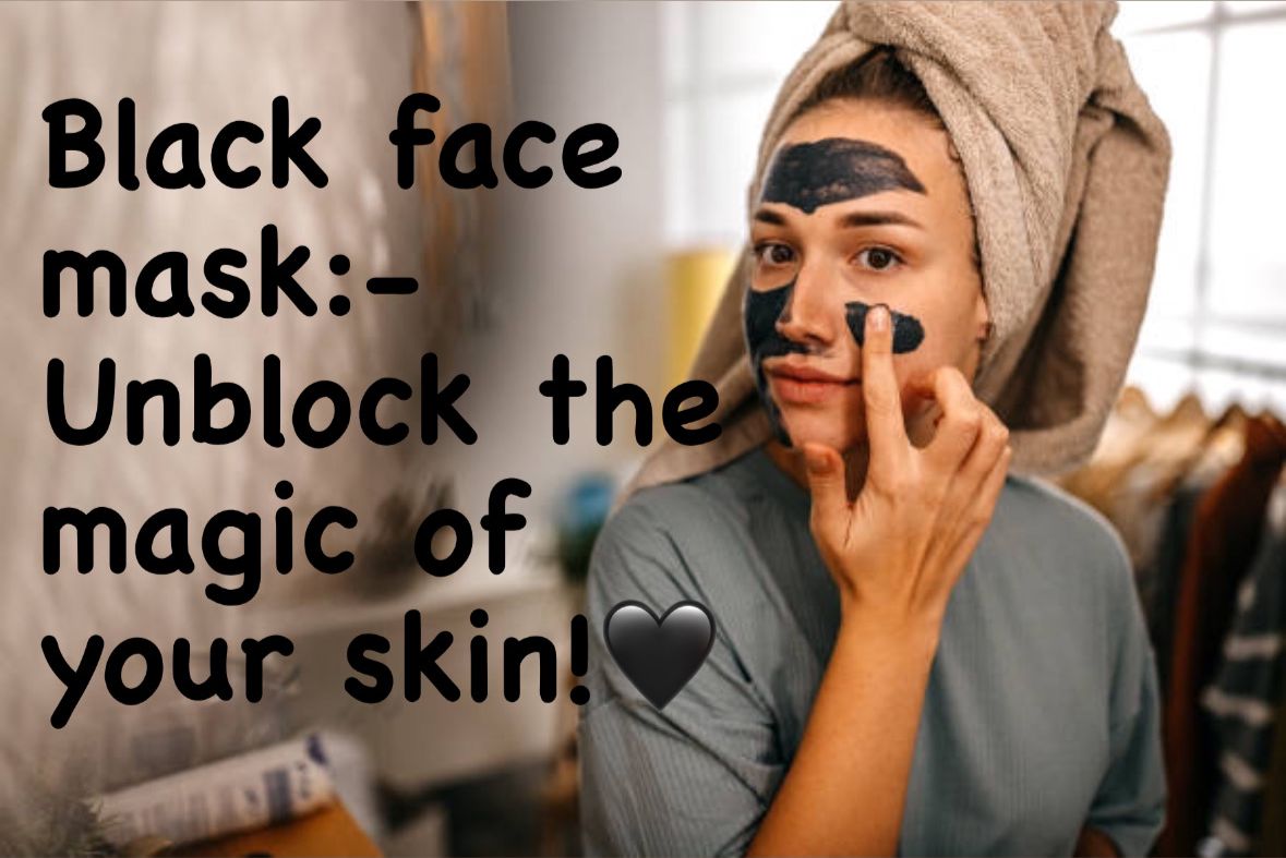 Black Face Mask to unlock the beauty of your skin