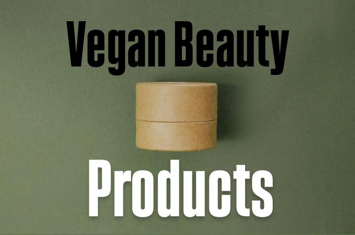 Vegan Beauty Products: A Compassionate Choice for Skin and Planet