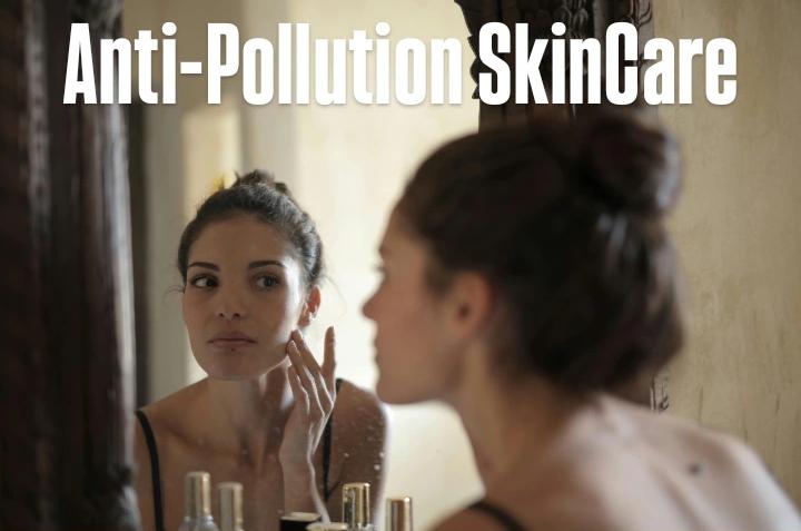 Anti pollution Skincare